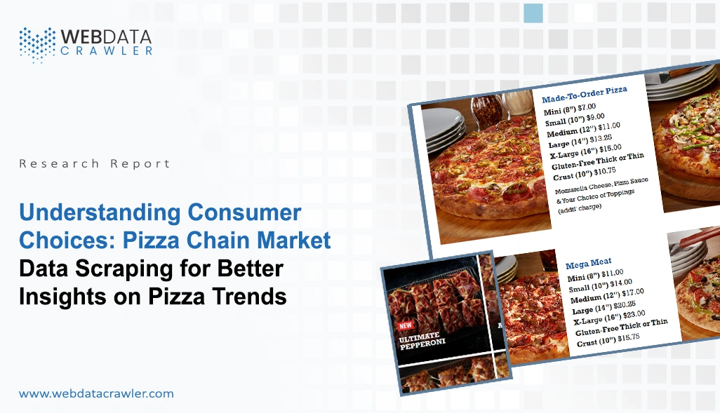 Understanding Consumer Choices: Pizza Chain Market Data Scraping for Better Insights on Pizza Trends