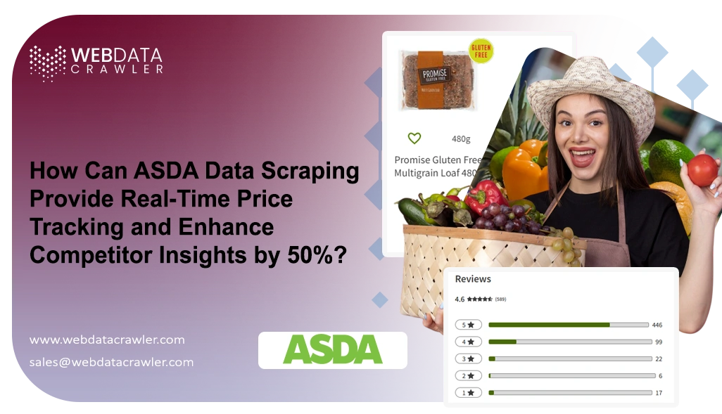 How Can ASDA Data Scraping Provide Real-Time Price Tracking and Enhance Competitor Insights by 50%?