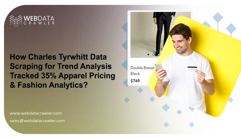 How Charles Tyrwhitt Data Scraping for Trend Analysis Tracked 35% Apparel Pricing & Fashion Analytics?