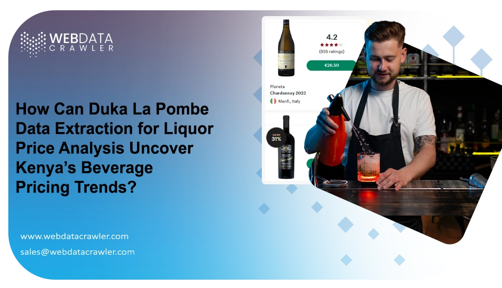 How Can Duka La Pombe Data Extraction for Liquor Price Analysis Uncover Kenya’s Beverage Pricing Trends?