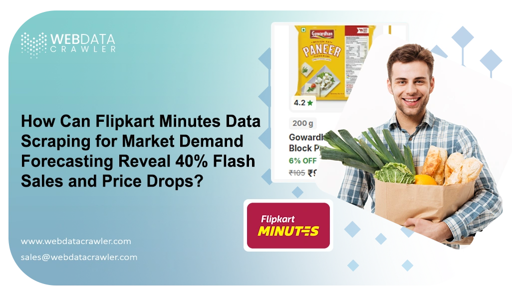 How Can Flipkart Minutes Data Scraping for Market Demand Forecasting Reveal 40% Flash Sales and Price Drops?