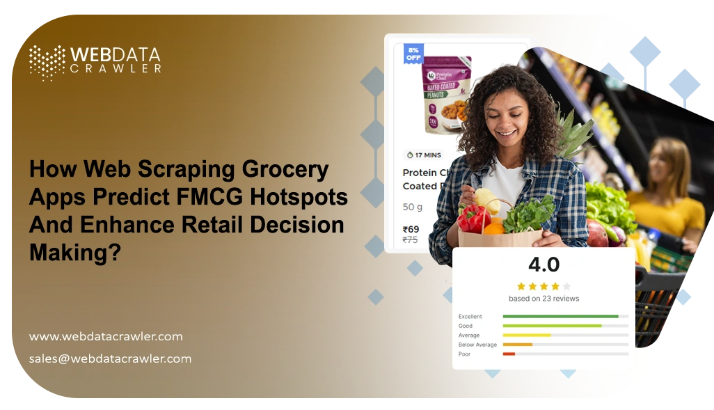 How Web Scraping Grocery Apps Predict FMCG Hotspots And Enhance Retail Decision Making?