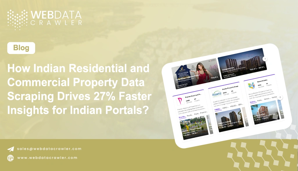 How Indian Residential and Commercial Property Data Scraping Drives 27% Faster Insights for Indian Portals?