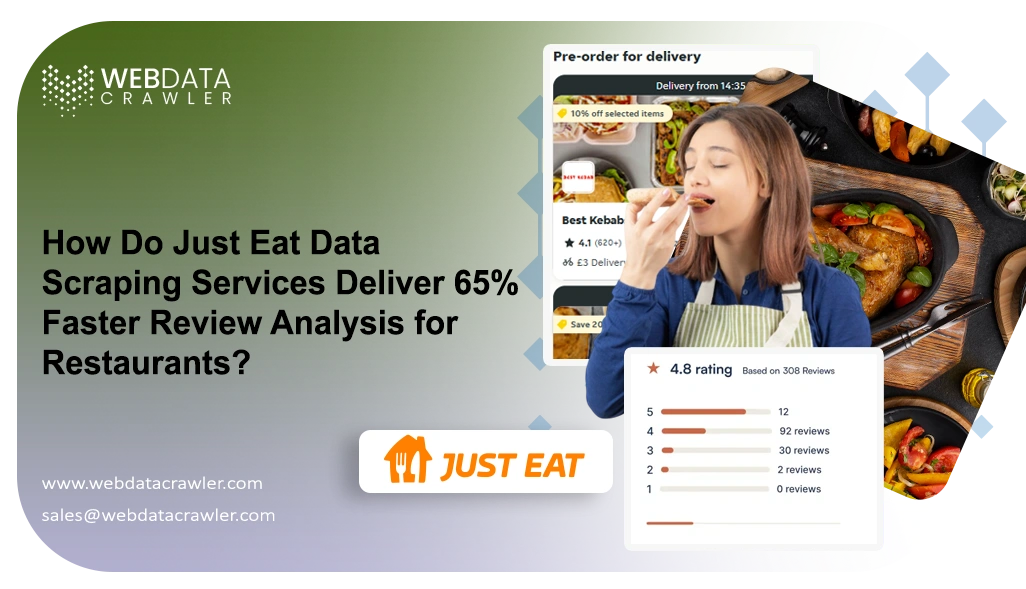 How Do Just Eat Data Scraping Services Deliver 65% Faster Review Analysis for Restaurants?