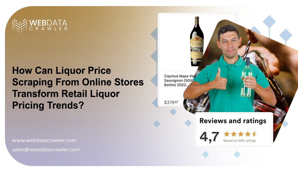 How Can Liquor Price Scraping From Online Stores Transform Retail Liquor Pricing Trends?