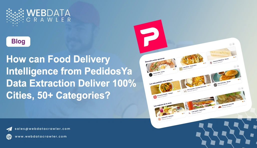 How can Food Delivery Intelligence from PedidosYa Data Extraction Deliver 100% Cities, 50+ Categories?