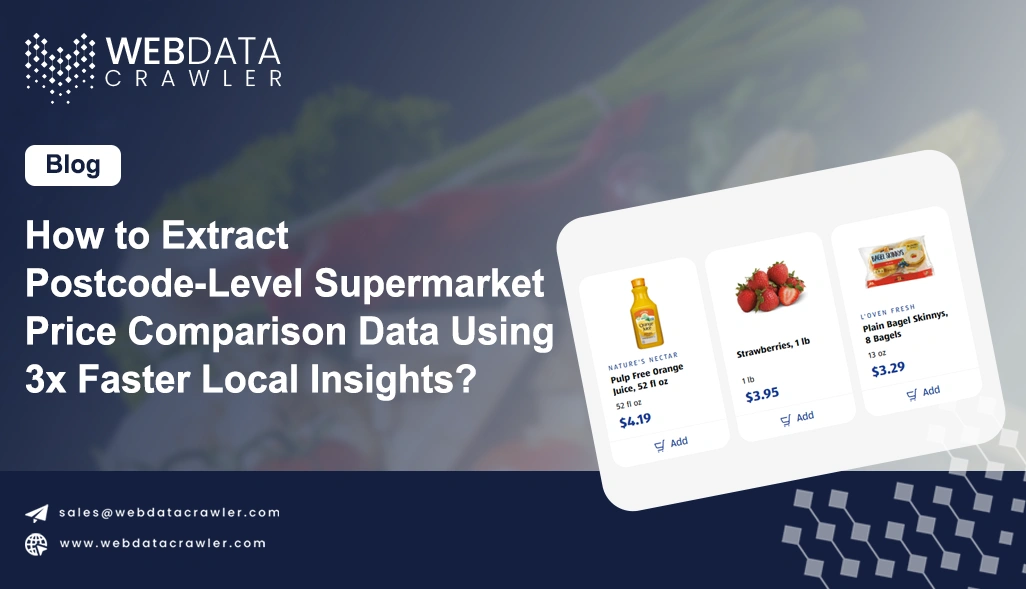 How to Extract Postcode-Level Supermarket Price Comparison Data Using 3x Faster Local Insights?