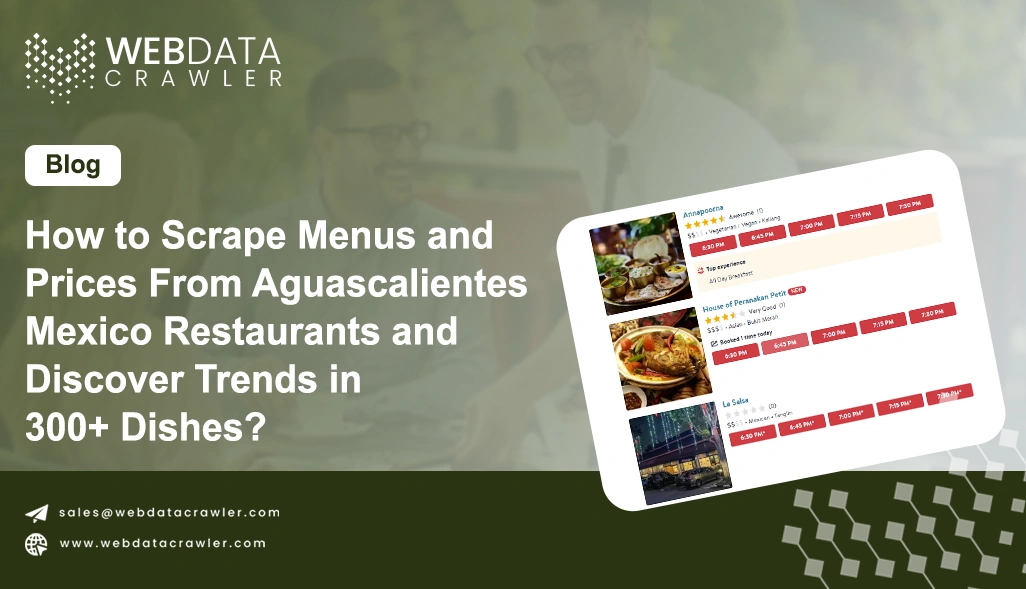How to Scrape Menus and Prices From Aguascalientes Mexico Restaurants and Discover Trends in 300+ Dishes?