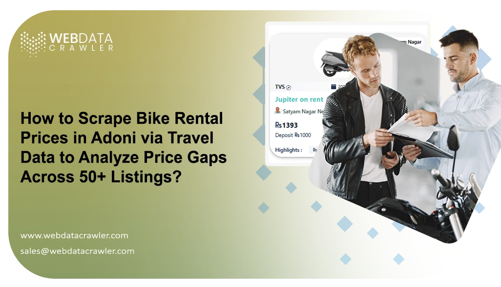 How to Scrape Bike Rental Prices in Adoni via Travel Data to Analyze Price Gaps Across 50+ Listings?