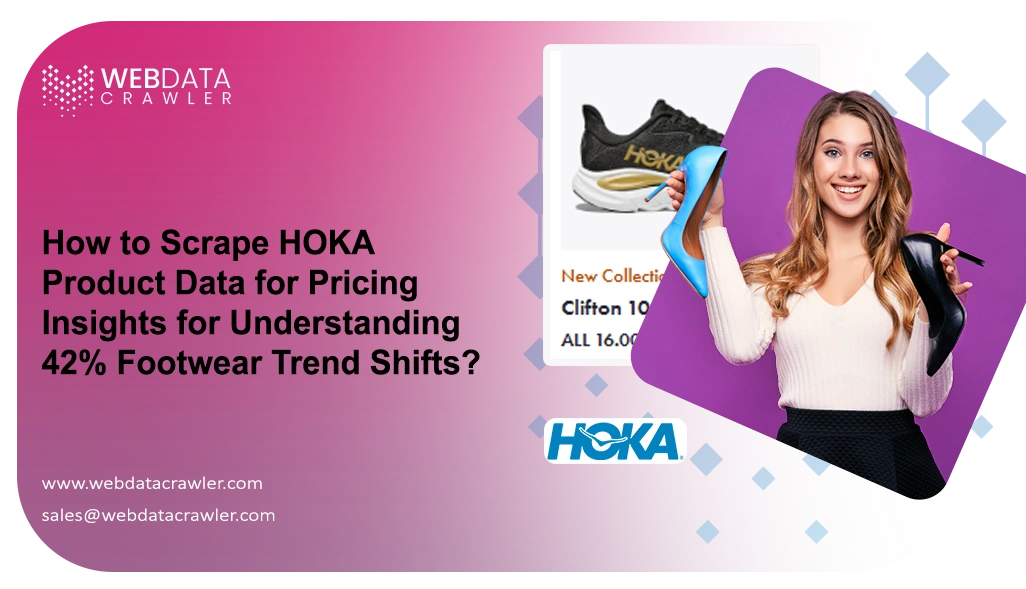 How to Scrape HOKA Product Data for Pricing Insights for Understanding 42% Footwear Trend Shifts?