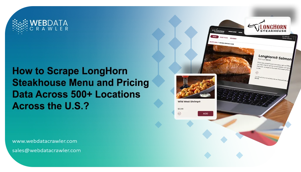 How to Scrape LongHorn Steakhouse Menu and Pricing Data Across 500+ Locations Across the U.S.?