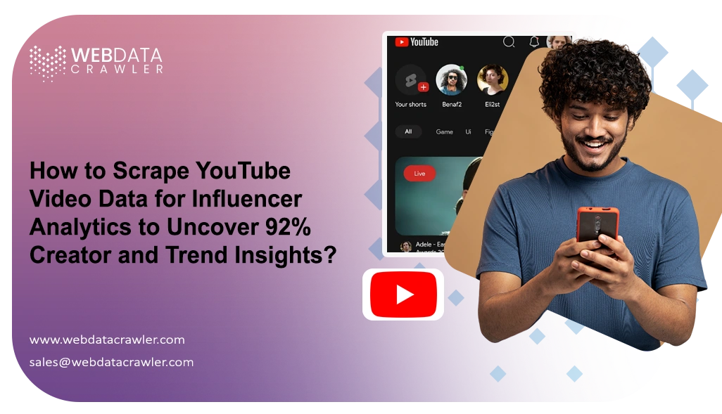 How to Scrape YouTube Video Data for Influencer Analytics to Uncover 92% Creator and Trend Insights?