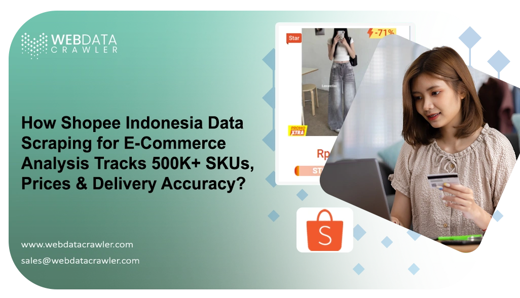 How Shopee Indonesia Data Scraping for E-Commerce Analysis Tracks 500K+ SKUs, Prices & Delivery Accuracy?