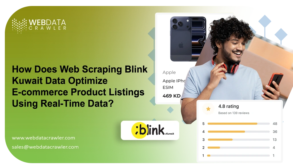 How Does Web Scraping Blink Kuwait Data Optimize E-commerce Product Listings Using Real-Time Data?