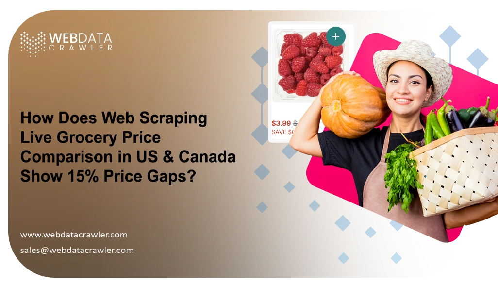 How Does Web Scraping Live Grocery Price Comparison in US & Canada Show 15% Price Gaps?