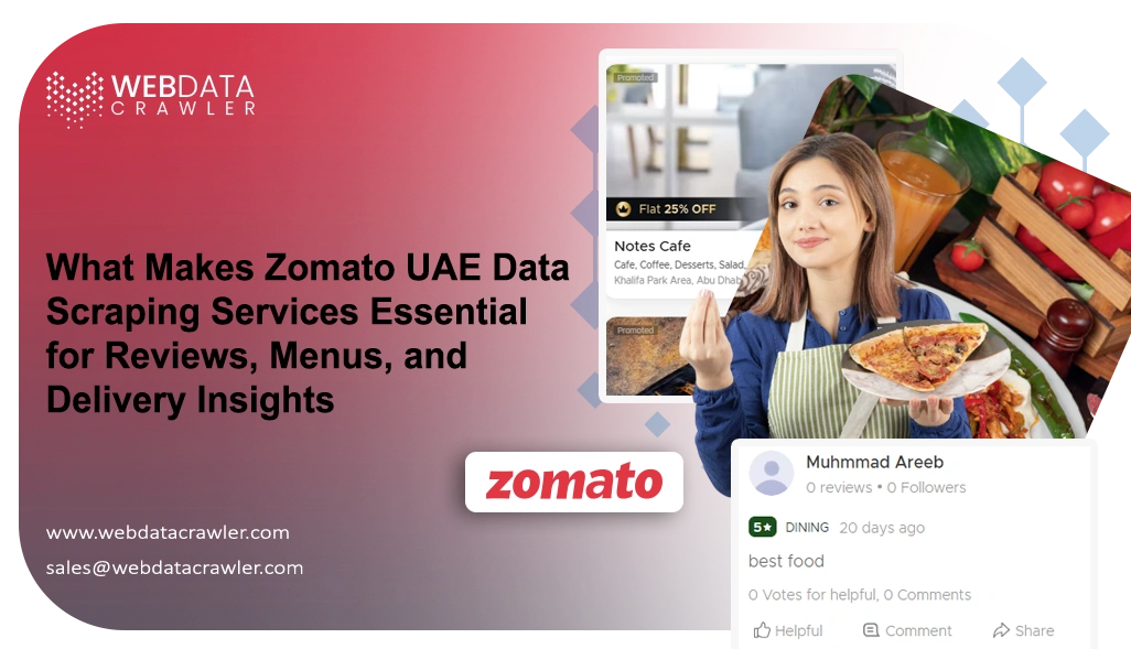 What Makes Zomato UAE Data Scraping Services Essential for Reviews, Menus, and Delivery Insights?